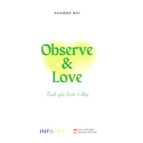 Observe & Love - Tình yêu luôn ở đây (Sách bỏ túi)
