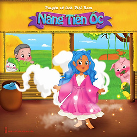 Nàng Tiên Ốc – Truyện cổ tích Việt Nam minh họa màu sinh động, giàu tính nhân văn