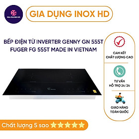 Mua Bếp từ đôi  BẢO HÀNH 2 NĂM  Bếp điện từ Inverter Genny GN 555T / Fuger FG 555T Made in Vietnam