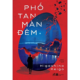 Phố tan màn đêm (Higashino Keigo) - Bản Quyền