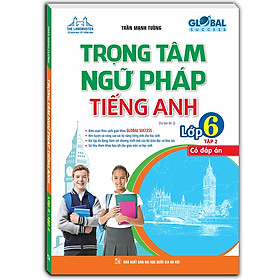 Download sách Sách - GLOBAL SUCCESS Trọng tâm ngữ pháp tiếng Anh lớp 6 tập 2