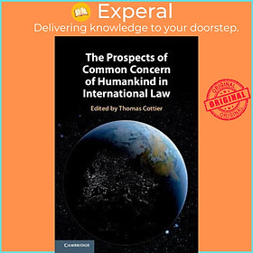 Sách - The Prospects of Common Concern of Humankind in International Law by Thomas Cottier (UK edition, paperback)