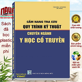 Sách Cẩm Nang Tra Cứu Quy Trình Kỹ Thuật Chuyên Ngành Y Học Cổ Truyền - V2046T