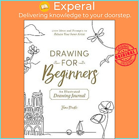 Sách - Drawing for Beginners : 100+ Ideas and Prompts to Release Your Inner Arti by Jamie Markle (US edition, paperback)