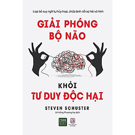 Giải Phóng Bộ Não Khỏi Tư Duy Độc Hại - Bản Quyền