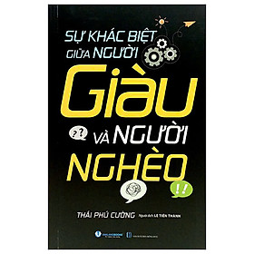 Sự Khác Biệt Giữa Người Giàu Và Người Nghèo (Tái Bản 2025)