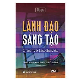 Hình ảnh Sách PACE Books - Lãnh đạo sáng tạo (Creative Leadership) - Gerard J. Puccio, Marie Mance, Mary C. Murdock