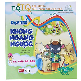 EQ-IQ Bồi dưỡng tính cách tốt cho trẻ - Dạy trẻ không ngang ngược 2 - Ba chú dê con