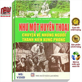 Như Một Huyền Thoại – Chuyện Về Những Người Thanh Niên Xung Phong