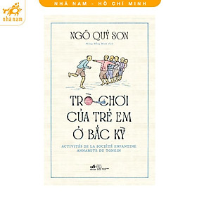 Sách - Trò chơi của trẻ em ở Bắc Kỳ (Bìa cứng) (Nhã Nam HCM)