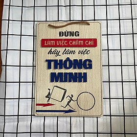 Mua Tranh gỗ động lực ĐỪNG LÀM VIỆC CHĂM CHỈ HÃY LÀM VIỆC THÔNG MINH tặng đinh 3 chân 20x28cm