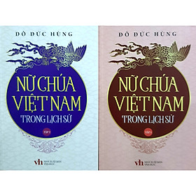 Hình ảnh Nữ chúa Việt Nam trong lịch sử (trọn bộ 2 tập)