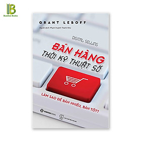 Sách - Bán Hàng Thời Kỹ Thuật Số - Tác Giả: Grant Leboff