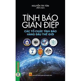 Tình Báo, Gián Điệp: Các Tổ Chức Tình Báo Hàng Đầu Thế Giới (Tái bản 2026) - Vietnambook