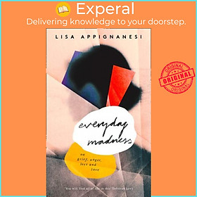 Sách - Everyday Madness : On Grief, Anger, Loss and Love by Lisa Appignanesi (UK edition, hardcover)