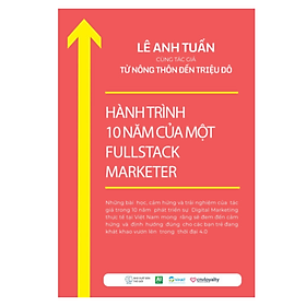 [Download Sách] Hành trình 10 năm trở thành 1 Full stack digital marketer