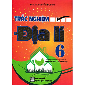 [Download Sách] Trắc Nghiệm Địa Lí Lớp 6 (Biên Soạn Theo Chương Trình Giáo Dục Phổ Thông Mới)