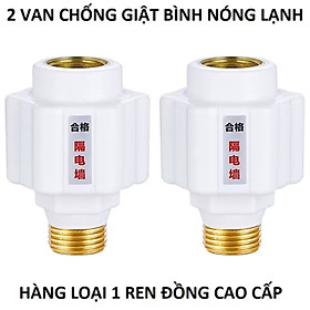 Mua BỘ 2 VAN CHỐNG ĐIỆN GIẬT LẮP BÌNH NƯỚC NÓNG LẠNH BẢO VỆ AN TOÀN CHO MỌI GIA ĐÌNH