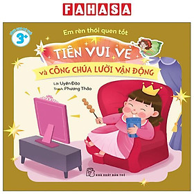 Sách - Em Rèn Thói Quen Tốt - Tiên Vui Vẻ Và Công Chúa Lười Vận Động