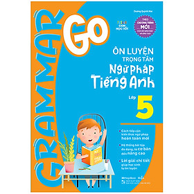 Hình ảnh Grammar Go Ôn Luyện Trọng Tâm Ngữ Pháp Tiếng Anh Lớp 5