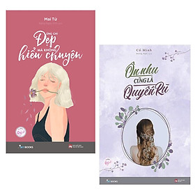Combo Đừng Chỉ Đẹp Mà Không Hiểu Chuyện + Ôn Nhu Cũng Là Quyến Rũ
