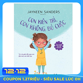 Phát Triển Trí Tuệ Cảm Xúc- Con Kiên Trì, Con Không Bỏ Cuộc