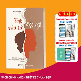 Hình ảnh Sách Tình Mẫu Tử Độc Hại: Khi Tình Yêu Của Mẹ Trở Thành Gánh Nặng Tâm Lý Cho Con