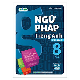 Sách Ngữ Pháp Tiếng Anh Nâng Cao Lớp 8 Tập 2 (Global) - Global ELT