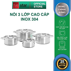 Bộ nồi bếp từ 3 lớp đáy liền inox 304  Plus nắp inox ,dùng được mọi bếp , bảo hành 25 năm - tặng 1 vá canh