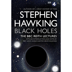 [Download Sách] Black Holes: The Reith Lectures 