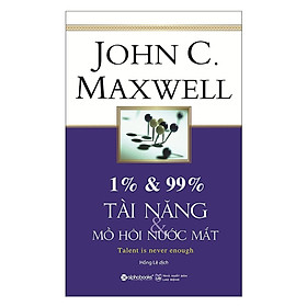 Combo Phát Triển Toàn Diện Bản Thân Của John C.Maxwell ( 1% & 99% – Tài Năng & Mồ Hôi Nước Mắt + 10 Nguyên Tắc Vàng Để Sống Không Hối Tiếc + 17 Nguyên Tắc Vàng Trong Làm Việc Nhóm + 15 Nguyên Tắc Vàng Về Phát Triển Bản Thân + Phát Triển Kỹ Năng Lãnh Đạo ) (Quà Tặng: Cây Viết Galaxy )
