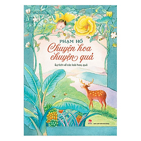 Chuyện Hoa Chuyện Quả (Tái Bản 2019)