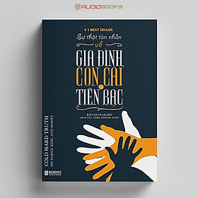 Sự Thật Tàn Nhẫn Về Gia Đình, Con Cái Và Tiền Bạc