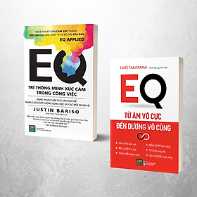 Combo EQ - Cân bằng cảm xúc trong công việc: (EQ trí thông minh xúc cảm trong công việc + EQ - Từ âm vô cực đến dương vô cùng) - Bản Quyền