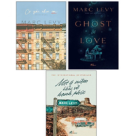 Marc Levy tiểu thuyết: Ghost in love + Cô gái như em + Một ý niệm khác về hạnh phúc