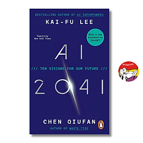 Sách - AI 2041: Ten Visions For Our Future by Kai-Fu Lee | Artificial Intelligence / Ngoại văn