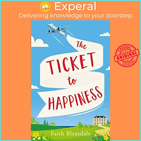 Sách - The Ticket to Happiness by Faith Bleasdale (UK edition, paperback)