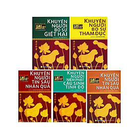Bộ 5 Cuốn Sách An Sĩ Toàn Thư: Khuyên Người Bỏ Sự Giết Hại + Khuyên Người Bỏ Sự Tham Dục + Khuyên Người Niệm Phật Cầu Sinh Tịnh Độ + Khuyên Người Tin Sâu Nhân Quả (Quyển Hạ) + Khuyên Người Tin Sâu Nhân Quả (Quyển Thượng)