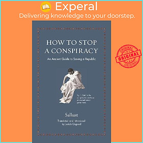 Hình ảnh Sách - How to Stop a Conspiracy : An Ancient Guide to Saving a Republic by Sallust (US edition, hardcover)