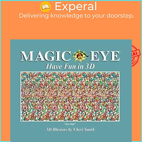 Sách - Magic Eye: Have Fun in 3D by Cheri Smith (UK edition, hardcover)