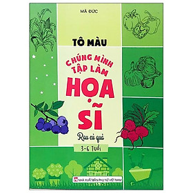 Tô Màu Chúng Mình Tập Làm Họa Sĩ - 3-6 Tuổi - Rau Củ Quả