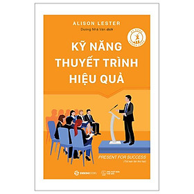 Sách - Kỹ Năng Thuyết Trình Hiệu Quả (Tái Bản 2026)