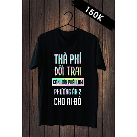 Áo Tay Lỡ Unisex Phản Quang Đa Sắc Form Rộng Vải Mịn Đủ size - Thà Phí Đời Trai Còn Hơn Làm Phương Án 2 Cho Ai Đó