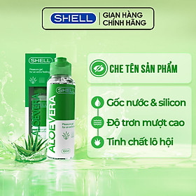 Gel bôi trơn tinh chất lô hội Shell Aloe - Chai 100ml | SHELL CHÍNH HÃNG