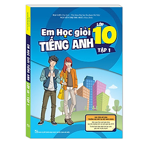 Sách - Em học giỏi tiếng Anh lớp 10 tập 1 (kèm tải file CD đính kèm)