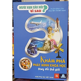 NDB - Mười vạn câu hỏi vì sao khám phá phát minh khoa học thay đôi 
