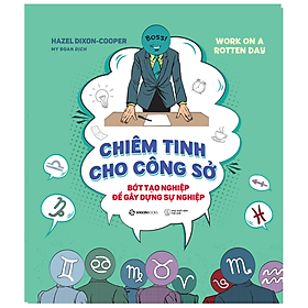 Chiêm tinh cho công sở (Work On A Rotten Day) - Tác giả Hazel Dixon-Cooper