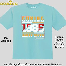 GOKING-1985, mã Goking4. Áo thun siêu đẹp cho cả gia đình. Form unisex cho nam nữ, trẻ em, bé trai gái. Quà tặng ý nghĩa cho bố mẹ, con cái, bạn bè, doanh nghiệp, hội nhóm. Áo phông hàng hiệu Goking cao cấp in hình chữ 3D