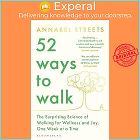 Sách - 52 Ways to Walk : The Surprising Science of Walking for Wellness and J by Annabel Streets (UK edition, paperback)