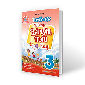 Sách Tuyển Tập Những Bài Văn Mẫu Hay Lớp 3